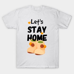 Funny Quarantine Quotes - let's stay home - crochet baby booties T-Shirt